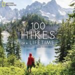 Discover 100 Epic Hikes: Your Ultimate Trail Guide