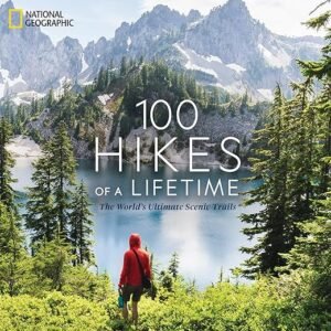 Discover 100 Epic Hikes: Your Ultimate Trail Guide